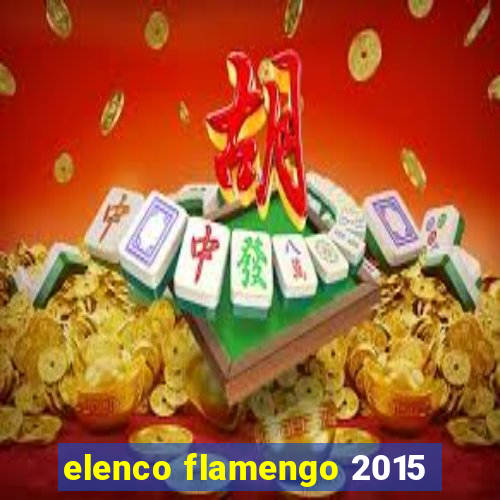 elenco flamengo 2015